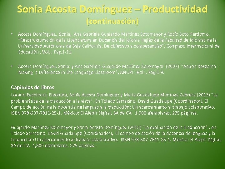 Sonia Acosta Domínguez – Productividad (continuación) • • Acosta Domínguez, Sonia, Ana Gabriela Guajardo