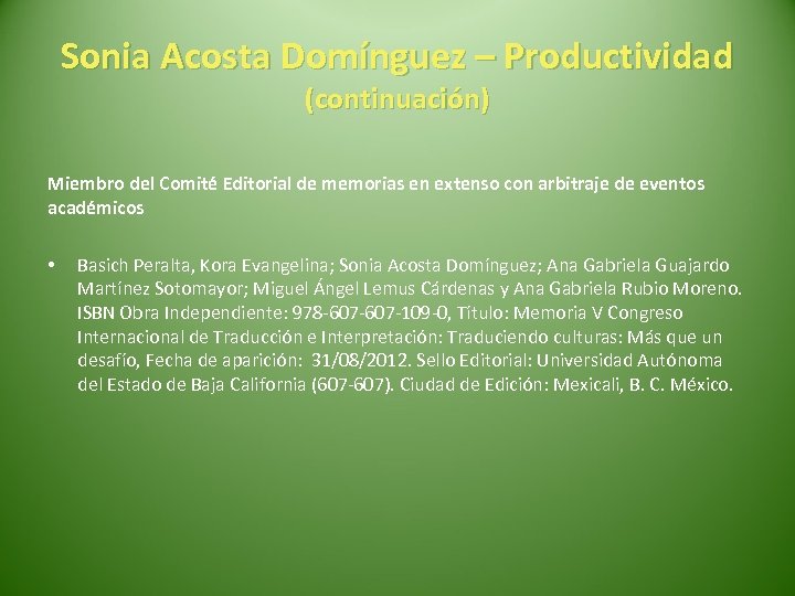 Sonia Acosta Domínguez – Productividad (continuación) Miembro del Comité Editorial de memorias en extenso