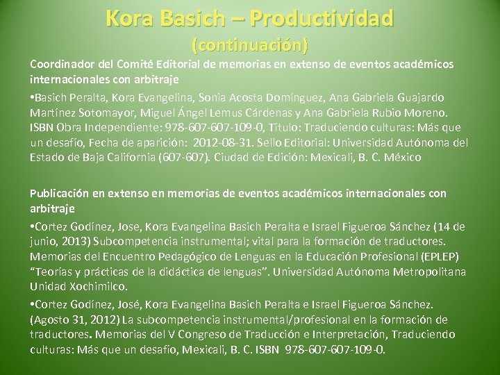 Kora Basich – Productividad (continuación) Coordinador del Comité Editorial de memorias en extenso de