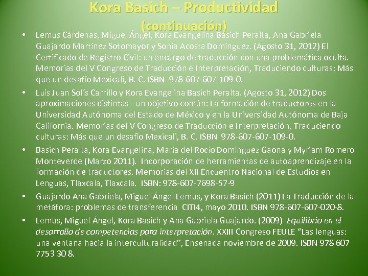 Kora Basich – Productividad • • • (continuación) Lemus Cárdenas, Miguel Ángel, Kora Evangelina