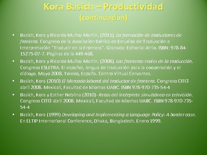 Kora Basich – Productividad (continuación) • • • Basich, Kora y Ricardo Muñoz Martin.