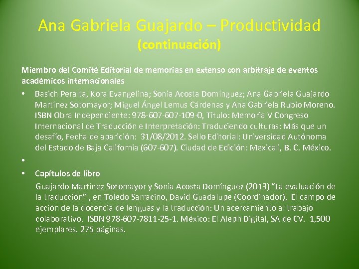 Ana Gabriela Guajardo – Productividad (continuación) Miembro del Comité Editorial de memorias en extenso