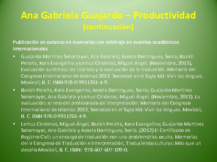 Ana Gabriela Guajardo – Productividad (continuación) Publicación en extenso en memorias con arbitraje en