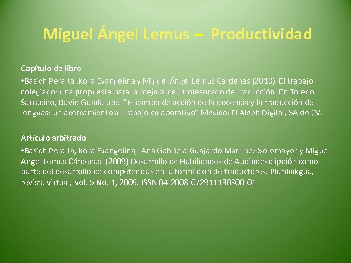  Miguel Ángel Lemus – Productividad Capítulo de libro • Basich Peralta , Kora