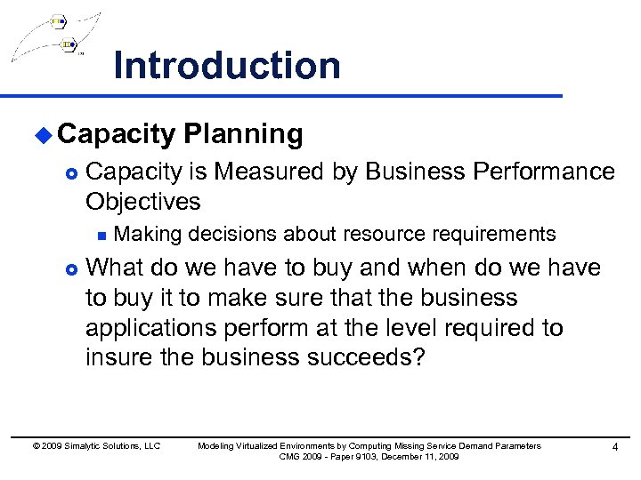 Introduction u Capacity £ Capacity is Measured by Business Performance Objectives n £ Planning