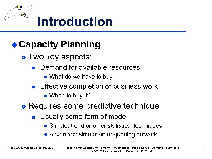 Introduction u Capacity £ Two key aspects: n Demand for available resources l n
