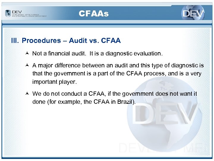 CFAAs III. Procedures – Audit vs. CFAA © Not a financial audit. It is