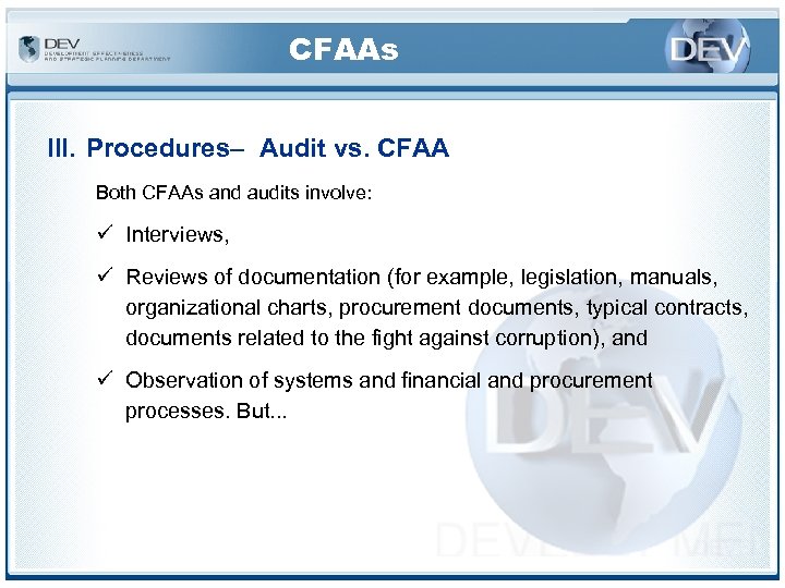 CFAAs III. Procedures– Audit vs. CFAA Both CFAAs and audits involve: ü Interviews, ü