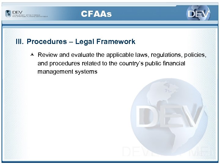 CFAAs III. Procedures – Legal Framework © Review and evaluate the applicable laws, regulations,