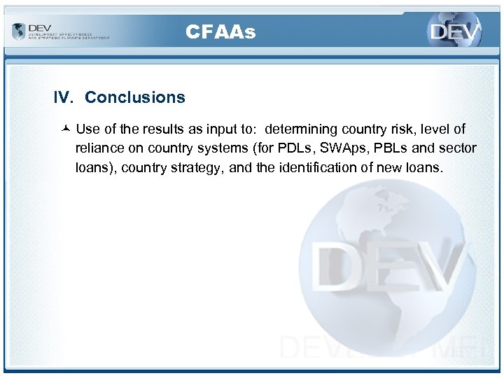 CFAAs IV. Conclusions © Use of the results as input to: determining country risk,