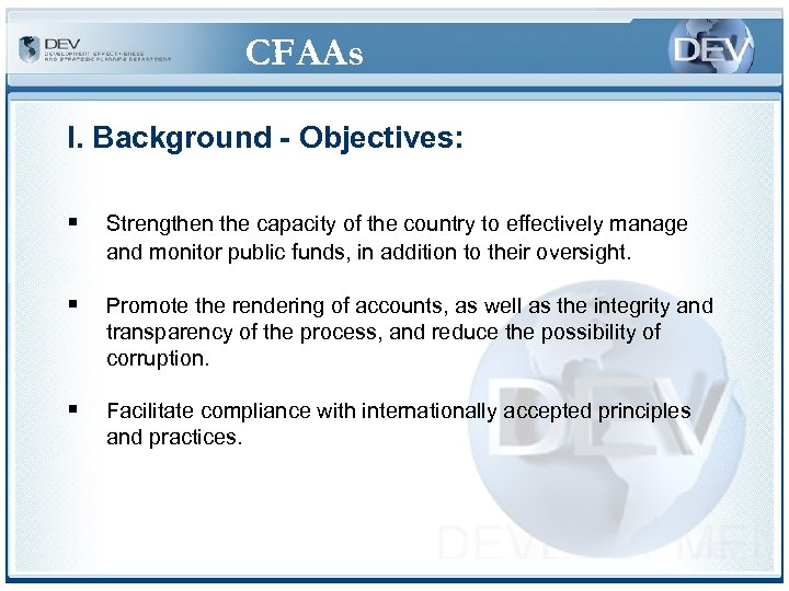 CFAAs I. Background - Objectives: § Strengthen the capacity of the country to effectively