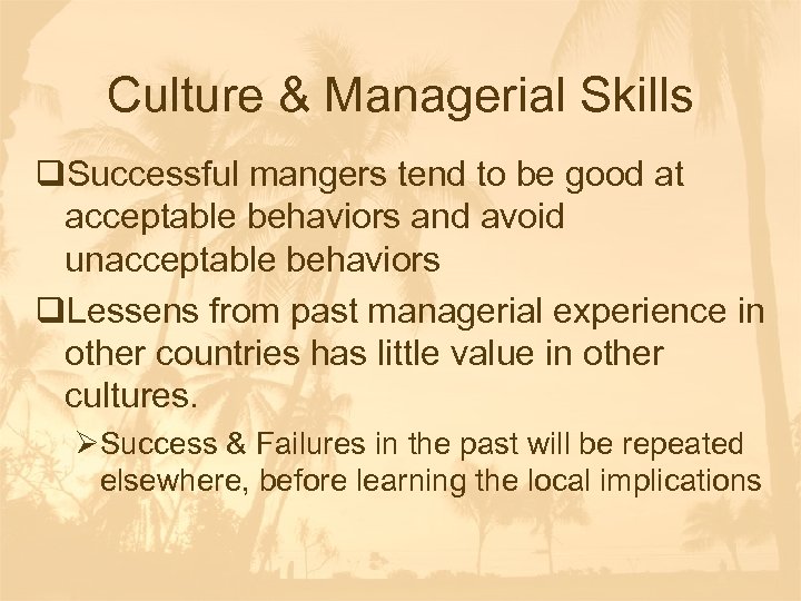 Culture & Managerial Skills q. Successful mangers tend to be good at acceptable behaviors