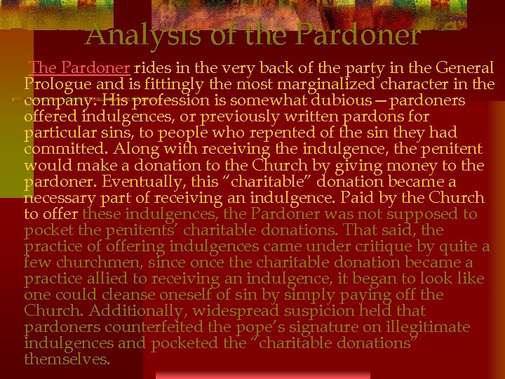 Analysis of the Pardoner The Pardoner rides in the very back of the party