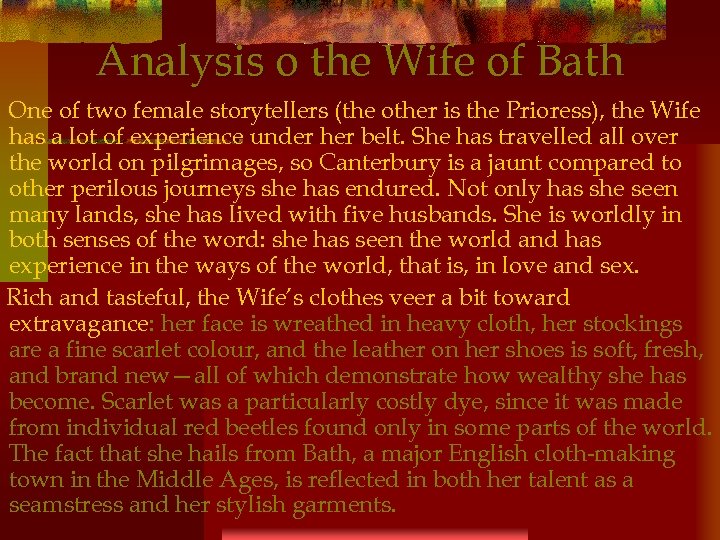 Analysis o the Wife of Bath One of two female storytellers (the other is