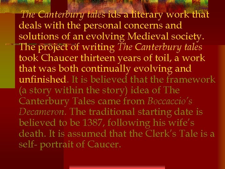 The Canterbury tales ids a literary work that deals with the personal concerns and