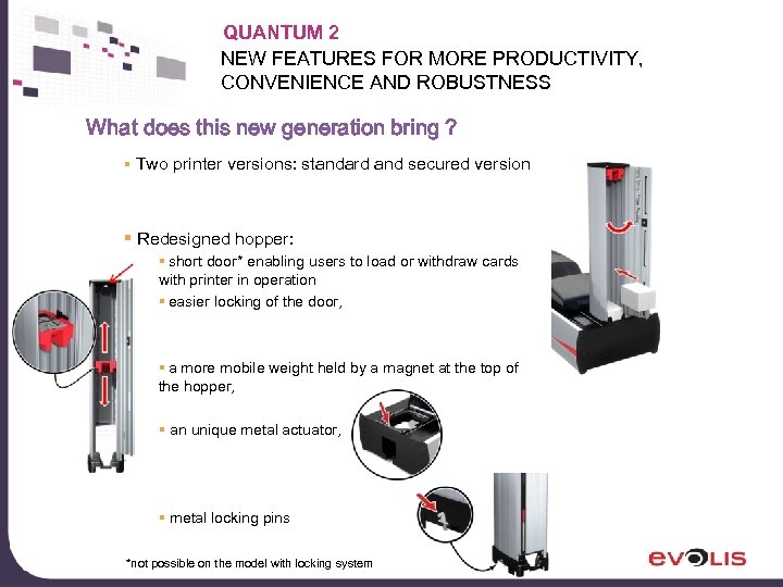 QUANTUM 2 NEW FEATURES FOR MORE PRODUCTIVITY, CONVENIENCE AND ROBUSTNESS What does this new