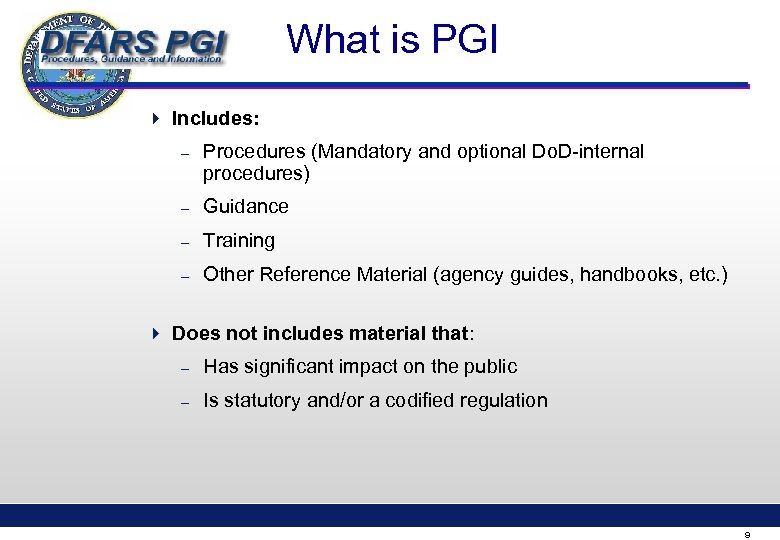 What is PGI 4 Includes: – Procedures (Mandatory and optional Do. D-internal procedures) –