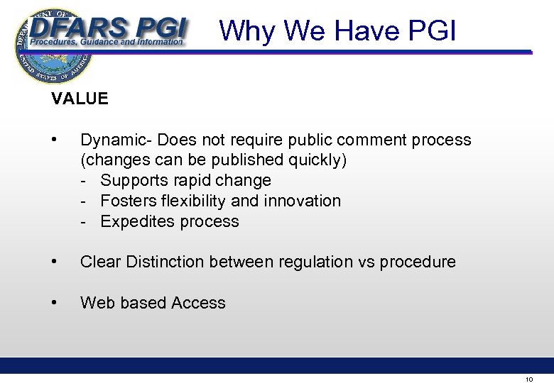 Why We Have PGI VALUE • Dynamic- Does not require public comment process (changes