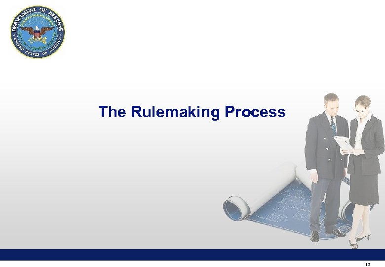 The Rulemaking Process 13 