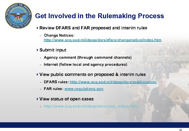 Get Involved in the Rulemaking Process 4 Review DFARS and FAR proposed and interim