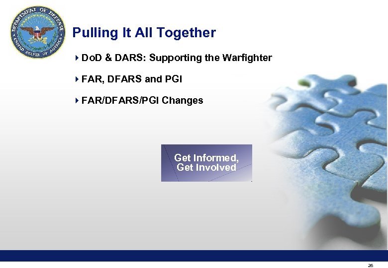 Pulling It All Together 4 Do. D & DARS: Supporting the Warfighter 4 FAR,