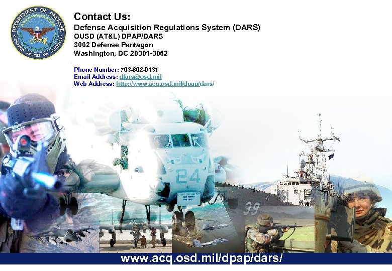 Contact Us: Defense Acquisition Regulations System (DARS) OUSD (AT&L) DPAP/DARS 3062 Defense Pentagon Washington,