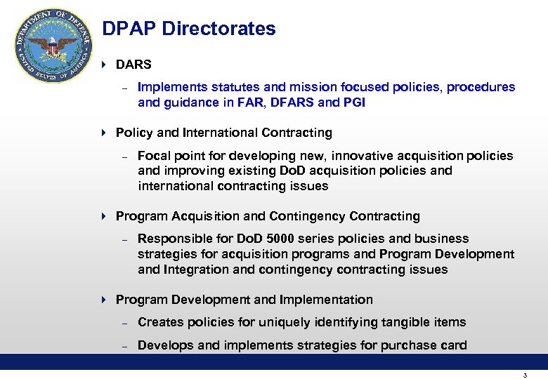 DPAP Directorates 4 DARS – Implements statutes and mission focused policies, procedures and guidance