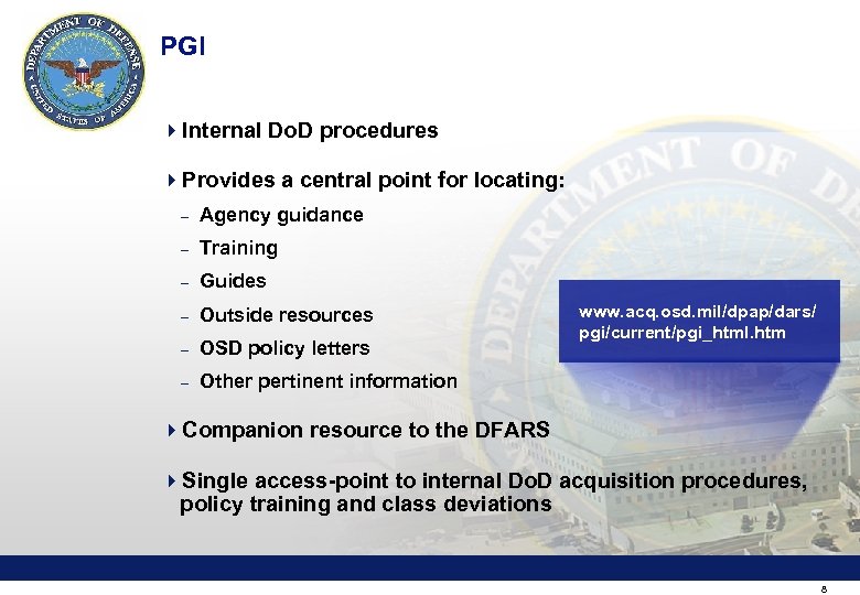 PGI 4 Internal Do. D procedures 4 Provides a central point for locating: –