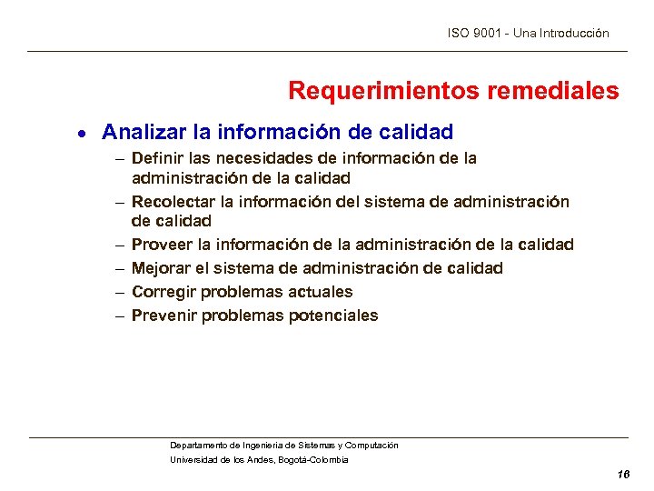 ISO 9001 - Una Introducción Requerimientos remediales · Analizar la información de calidad –