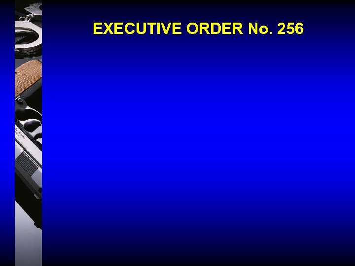 EXECUTIVE ORDER No. 256 