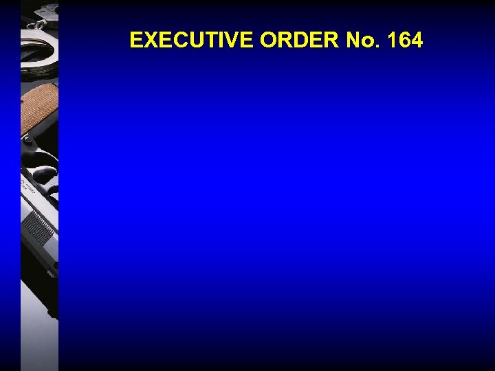 EXECUTIVE ORDER No. 164 