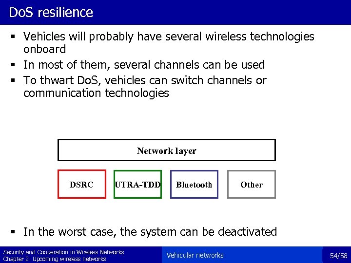Do. S resilience § Vehicles will probably have several wireless technologies onboard § In