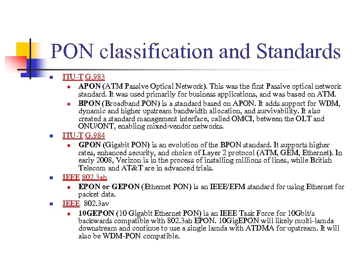 PON classification and Standards n n ITU-T G. 983 n APON (ATM Passive Optical