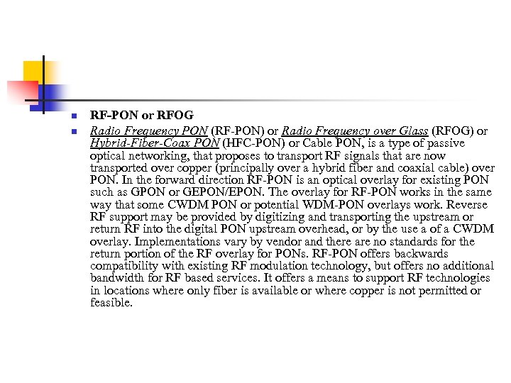 n n RF-PON or RFOG Radio Frequency PON (RF-PON) or Radio Frequency over Glass