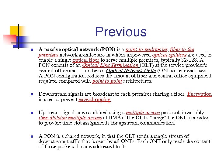 Previous n n A passive optical network (PON) is a point-to-multipoint, fiber to the