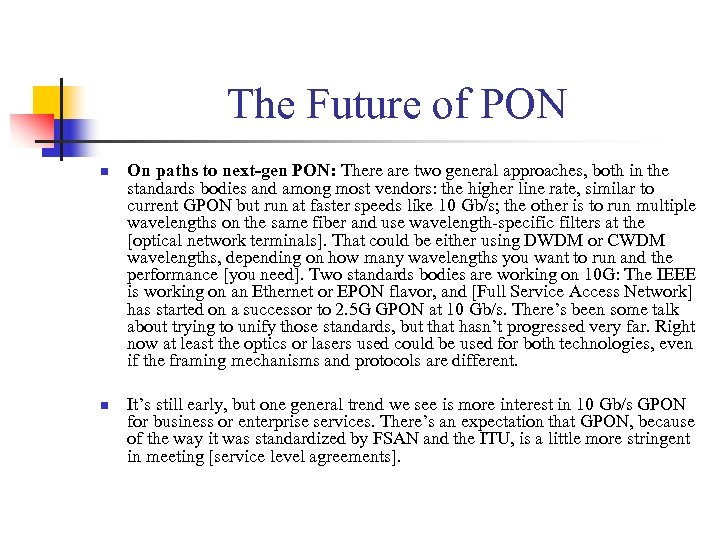 The Future of PON n n On paths to next-gen PON: There are two