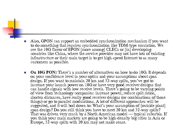 n n Also, GPON can support an embedded synchronization mechanism if you want to