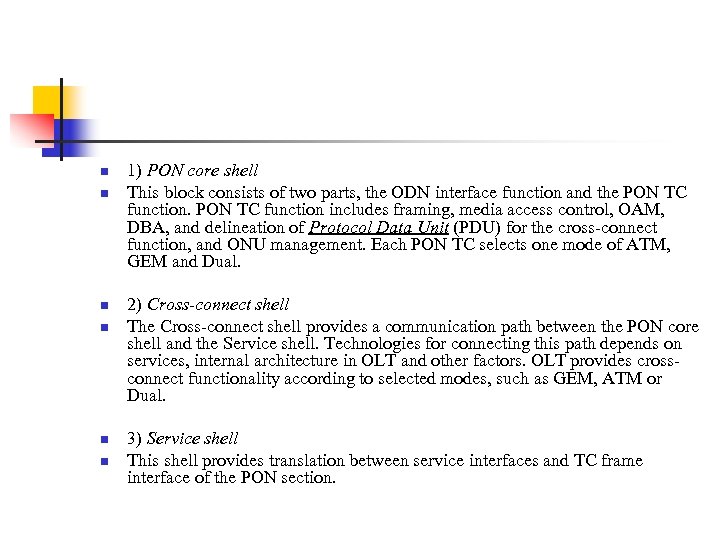 n n n 1) PON core shell This block consists of two parts, the