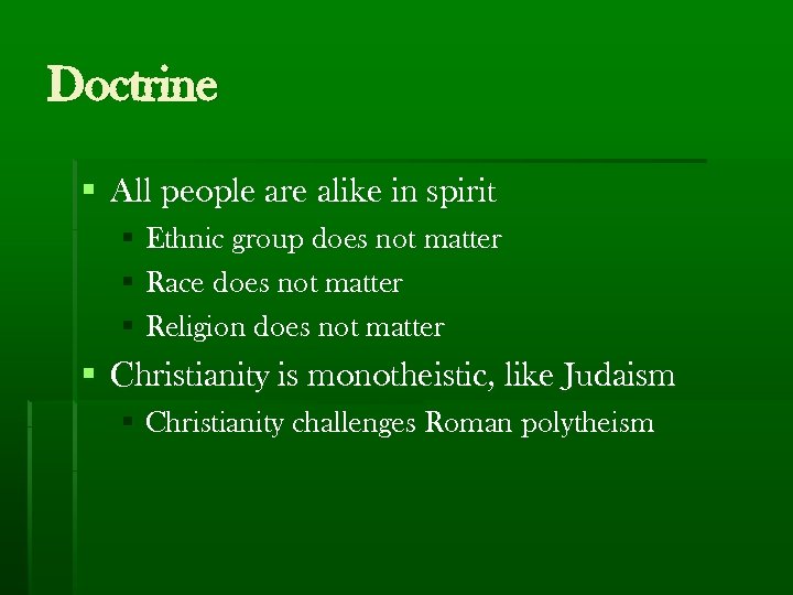 Doctrine § All people are alike in spirit § Ethnic group does not matter