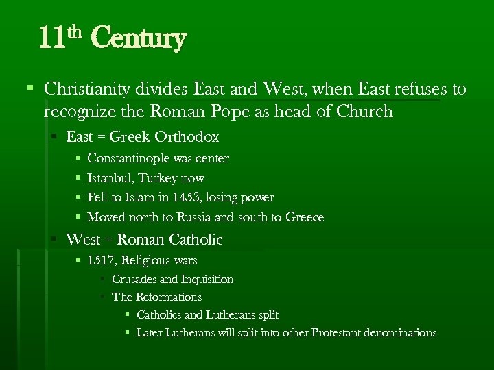 th 11 Century § Christianity divides East and West, when East refuses to recognize