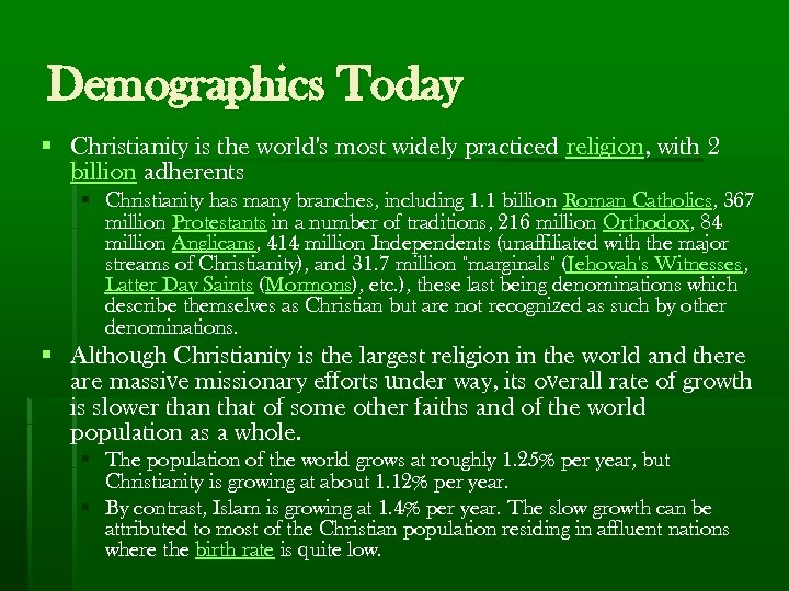 Demographics Today § Christianity is the world's most widely practiced religion, with 2 billion