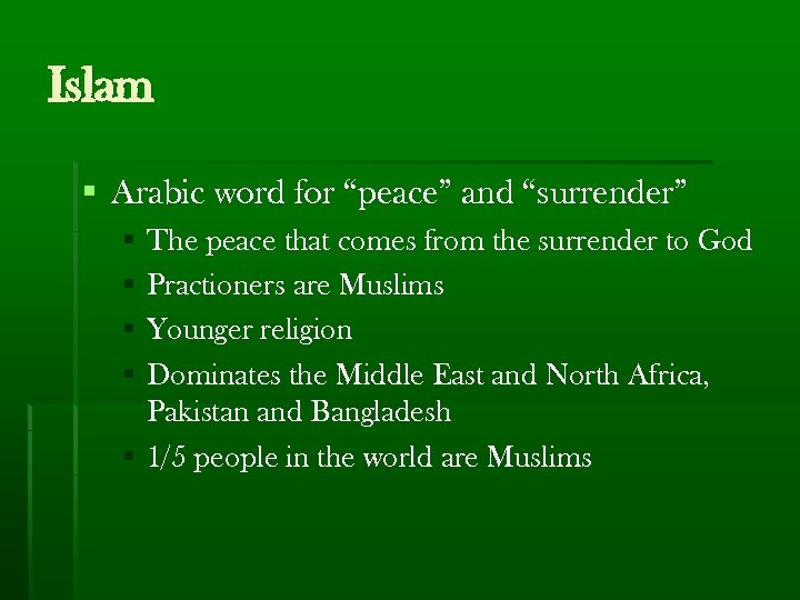 Islam § Arabic word for “peace” and “surrender” § The peace that comes from