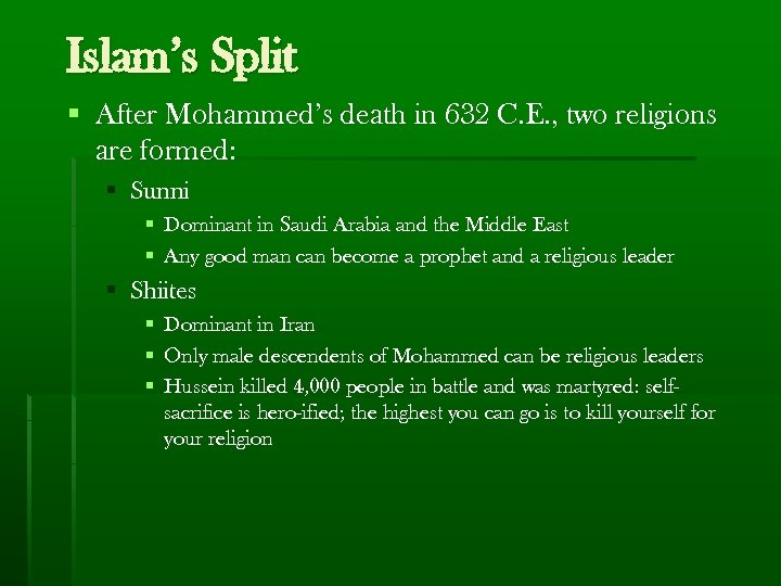 Islam’s Split § After Mohammed’s death in 632 C. E. , two religions are