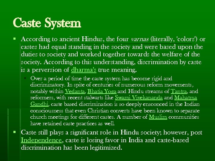 Caste System § According to ancient Hindus, the four varnas (literally, 'colors') or castes