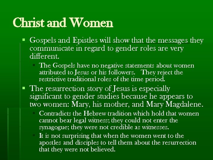 Christ and Women § Gospels and Epistles will show that the messages they communicate