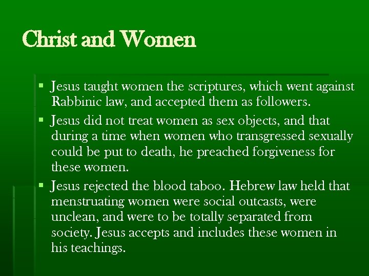 Christ and Women § Jesus taught women the scriptures, which went against Rabbinic law,