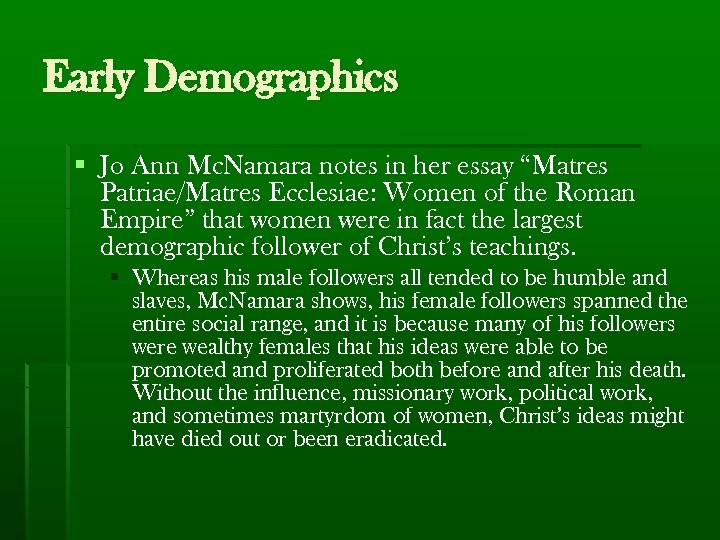 Early Demographics § Jo Ann Mc. Namara notes in her essay “Matres Patriae/Matres Ecclesiae: