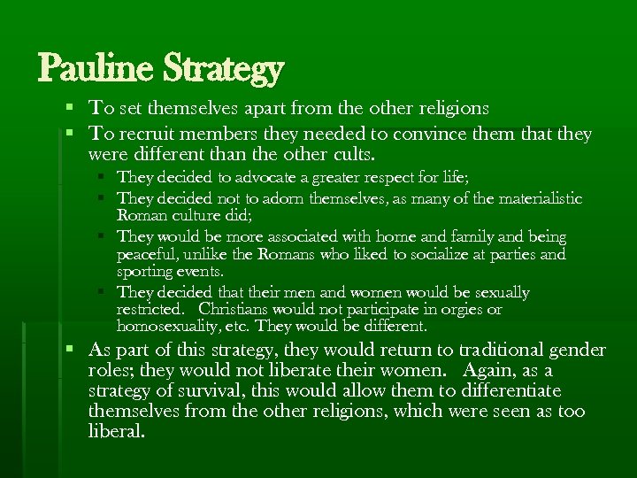 Pauline Strategy § To set themselves apart from the other religions § To recruit