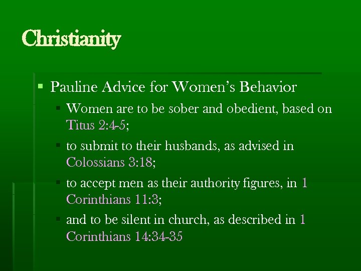 Christianity § Pauline Advice for Women’s Behavior § Women are to be sober and