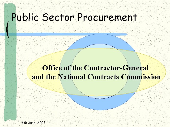 Public Sector Procurement Office of the Contractor-General and the National Contracts Commission 7 th